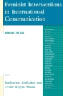 Image for Feminist Interventions in International Communication : Minding the Gap