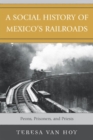 Image for A Social History of Mexico&#39;s Railroads