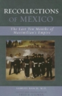 Image for Recollections of Mexico  : the last ten months of Maximilian&#39;s Empire