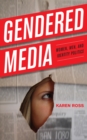 Image for Gendered media  : women, men, and identity politics