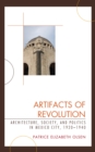 Image for Artifacts of Revolution : Architecture, Society, and Politics in Mexico City, 1920–1940