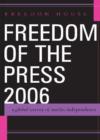 Image for Freedom of the Press 2006 : A Global Survey of Media Independence