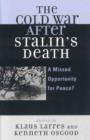 Image for The Cold War after Stalin&#39;s Death : A Missed Opportunity for Peace?