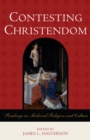 Image for Contesting Christendom