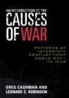 Image for An Introduction to the Causes of War : Patterns of Interstate Conflict from World War I to Iraq
