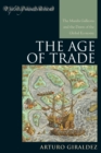 Image for The age of trade  : the Manila galleons and the dawn of the global economy