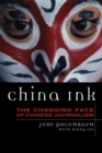 Image for China Ink : The Changing Face of Chinese Journalism