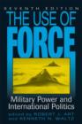 Image for The Use of Force : Military Power and International Politics