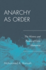 Image for Anarchy as Order : The History and Future of Civic Humanity