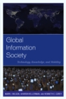 Image for Global Information Society : Technology, Knowledge, and Mobility