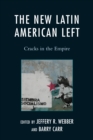 Image for The New Latin American Left: Cracks in the Empire