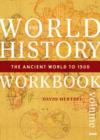 Image for The World History Workbook : The Ancient World to 1500 : v. 1