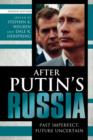 Image for After Putin&#39;s Russia : Past Imperfect, Future Uncertain