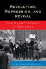 Image for Revolution, Repression, and Revival : The Soviet Jewish Experience
