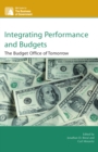 Image for Integrating Performance and Budgets : The Budget Office of Tomorrow