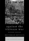 Image for Against the Vietnam War  : writings by activists