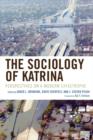 Image for The sociology of Katrina  : perspectives on a modern catastrophe