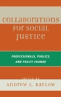 Image for Collaborations for Social Justice : Professionals, Publics, and Policy Change