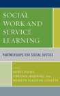 Image for Social Work and Service Learning : Partnerships for Social Justice