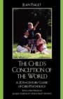 Image for The Child&#39;s Conception of the World : A 20th-Century Classic of Child Psychology