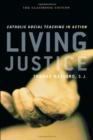 Image for Living Justice : Catholic Social Teaching in Action