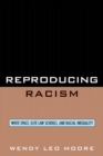 Image for Reproducing Racism : White Space, Elite Law Schools, and Racial Inequality