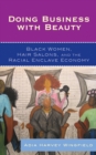 Image for Doing Business With Beauty : Black Women, Hair Salons, and the Racial Enclave Economy