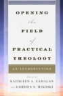 Image for Opening the Field of Practical Theology