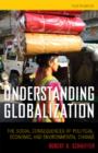 Image for Understanding Globalization : The Social Consequences of Political, Economic, and Environmental Change