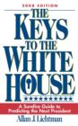 Image for The Keys to the White House : A Surefire Guide to Predicting the Next President