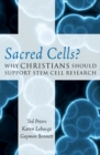 Image for Sacred Cells? : Why Christians Should Support Stem Cell Research