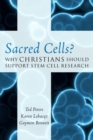 Image for Sacred Cells? : Why Christians Should Support Stem Cell Research
