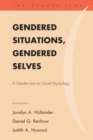 Image for Gendered Situations, Gendered Selves : A Gender Lens on Social Psychology