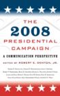 Image for The 2008 Presidential Campaign : A Communication Perspective