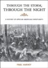 Image for Through the Storm, Through the Night : A History of African American Christianity