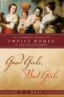 Image for Good Girls, Bad Girls: The Enduring Lessons of Twelve Women of the Old Testament
