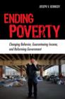 Image for Ending poverty: changing behavior, guaranteeing income, and transforming government