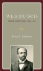 Image for W.E.B. Du Bois: toward agnosticism, 1868-1934