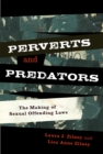 Image for Perverts and Predators : The Making of Sexual Offending Laws
