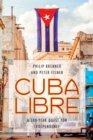 Image for Cuba libre  : a 500-year quest for independence