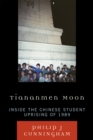Image for Tiananmen Moon: Inside the Chinese Student Uprising of 1989