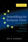 Image for Demystifying the European Union : The Enduring Logic of Regional Integration