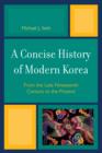 Image for A Concise History of Modern Korea: From the Late Nineteenth Century to the Present