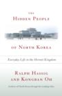 Image for The hidden people of North Korea: everyday life in the hermit kingdom