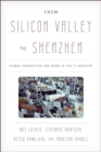 Image for From Silicon Valley to Shenzhen: global production and work in the IT industry