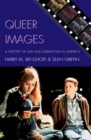 Image for Queer images: a history of gay and lesbian film in America