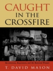 Image for Caught in the Crossfire: Revolution, Repression, and the Rational Peasant