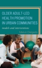 Image for Older adult-led health promotion in urban communities: models and interventions
