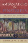 Image for Ambassadors in Pinstripes: The Spalding World Baseball Tour and the Birth of the American Empire