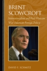 Image for Brent Scowcroft: internationalism and post-Vietnam war American foreign policy